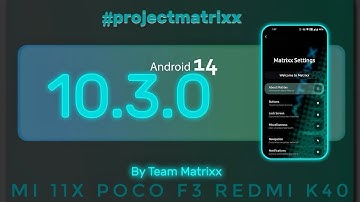 Project MatrixX v10.3.0 Xiaomi Mi 11X Poco F3 Android 14 Official Feb Build