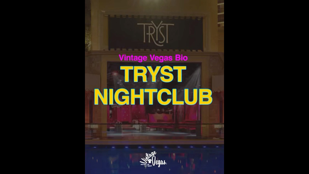 Vintage Las Vegas Tryst Nightclub Bio