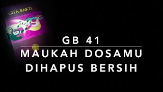 Video thumbnail of "GB 41 — Maukah Dosamu Dihapus Bersih (There is Power in the Blood)"