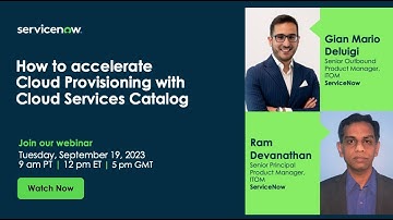 ITOM Visibility & Governance Webinar Series: How to Accelerate Cloud Provisioning with CSC