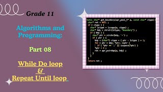While Do loop & Repeat Until loop | Algorithm & Coding - Grade 11 (Part 08)
