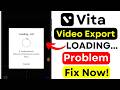 Vita Video Export Stuck Fix 2026 | Video Export Problem Solution | Fix Export Not Working Fast