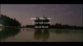 SEPHIA  SHEILA ON 7 (Cover Syifa Azizah) Reverb Slowed