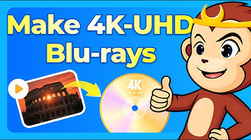 How to Burn 4K Blu-ray Discs from Videos