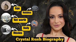 Crystal Rush Adult Actress Age, Biography, Height, Career, Photos
