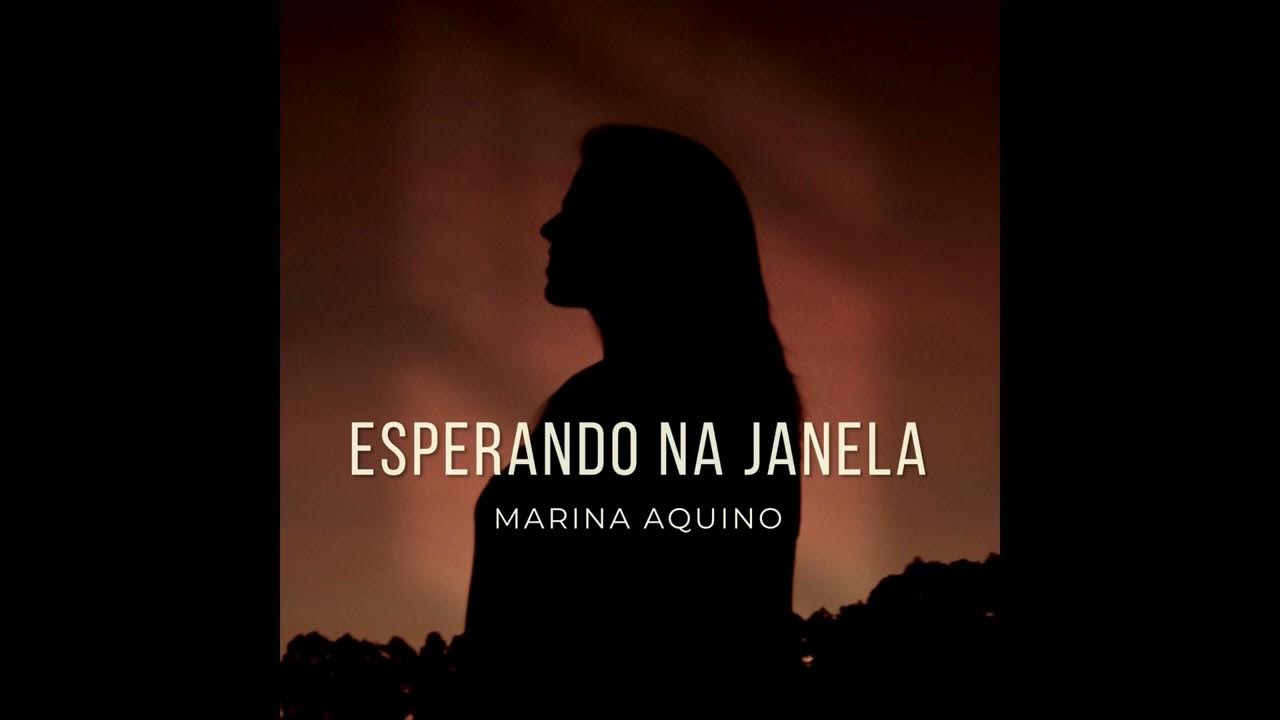 Esperando na Janela - Marina Aquino Esperando na Janela - Marina Aquino