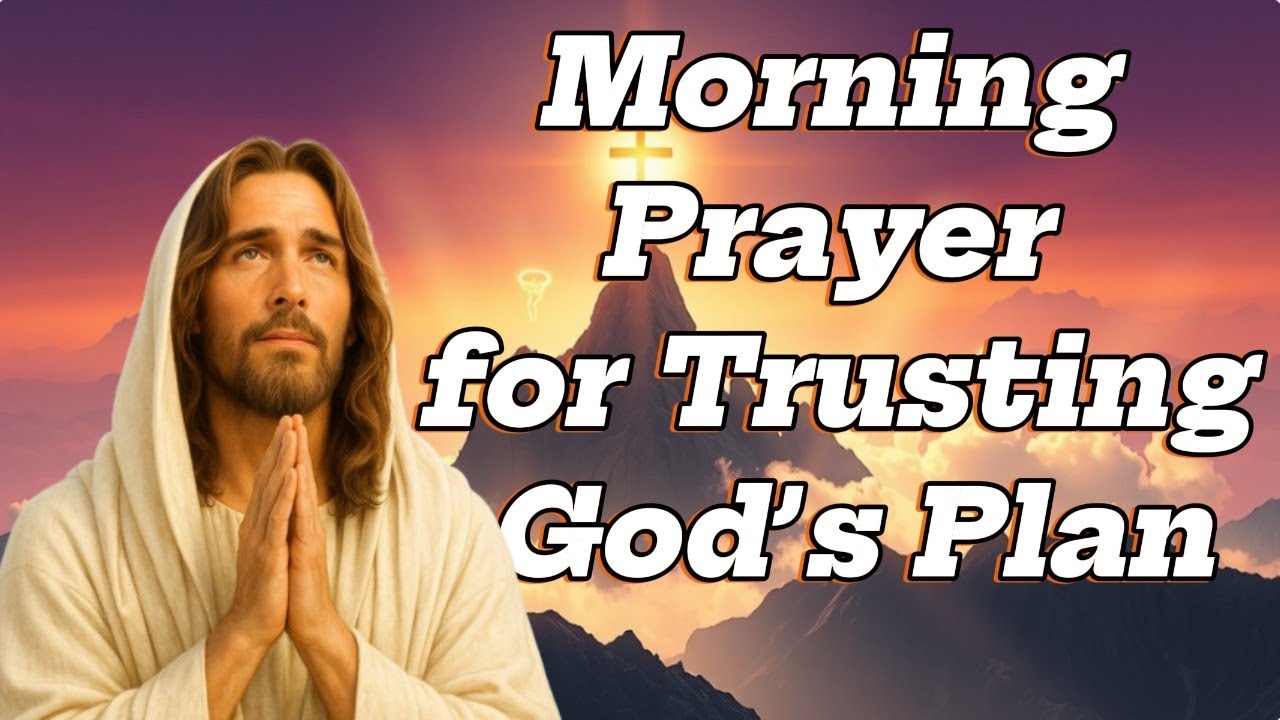 Morning Prayer for Trusting Gods Plan| Let Go and Let God Lead Your Day ...