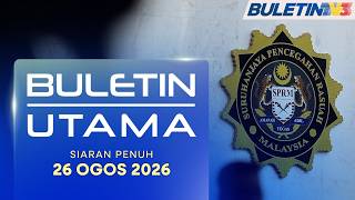 SPRM Tahan Bekas Pengerusi TH, Bekas Ketua Setiausaha Perbendaharaan | Buletin Utama, 26 Ogos 2026