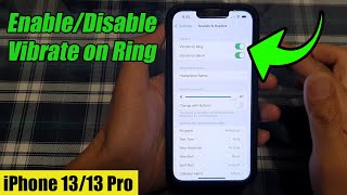 iPhone 13/13 Pro: How to Enable/Disable Vibrate on Ring