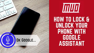 How to Lock and Unlock Your Phone with Google Assistant