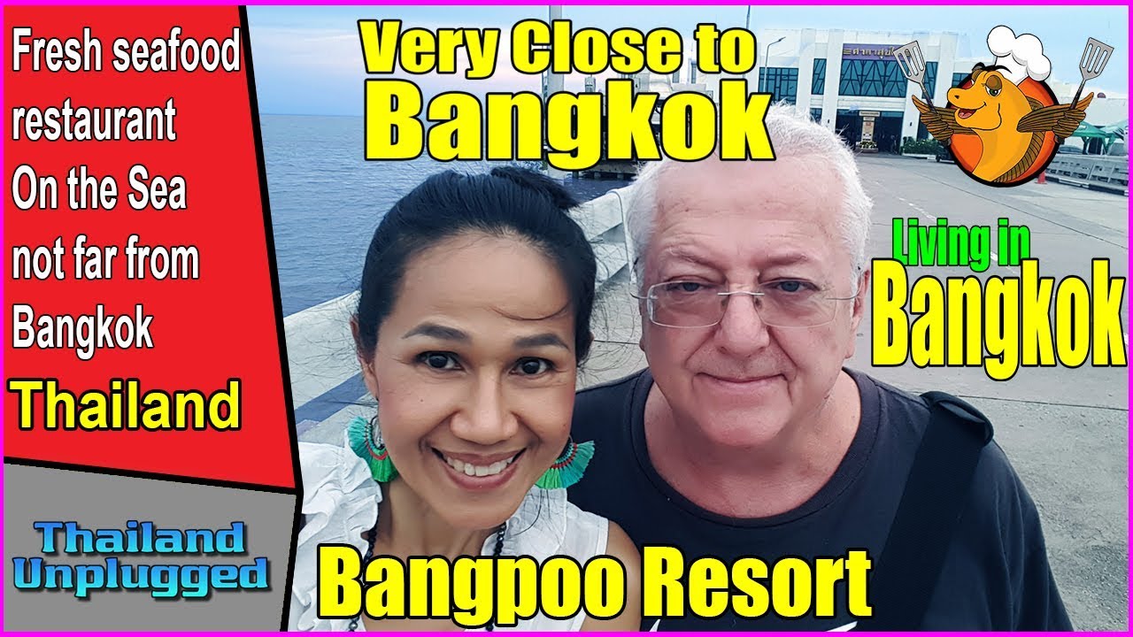 SEAFOOD BANGPOO RESORT SAMUT PRAKAN OUTSKIRT OF BANGKOK THAILAND อาหารทะเลที่บางปู  Ultra 4K
