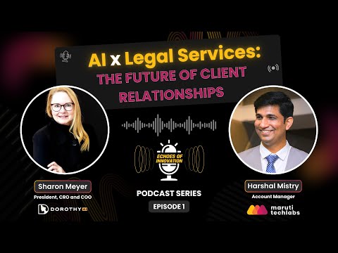 AI in Law: Transforming Client Relationships - Echoes of Innovation Podcast | Legal Tech - video from Maruti Techlabs