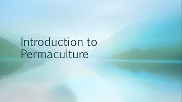 Video 1 - Introduction to Permaculture
