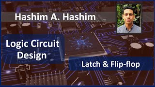 Logic Circuit Design #19 Sequential circuit Latch (SR & D)& Flip flop (D, T, JK)  دوائر التسلسل