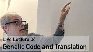 Live Lecture 04 Genetic Code and Translation