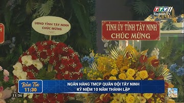 Ngân hàng TMCP Quân đội Tây Ninh kỷ niệm 10 năm thành lập | TayNinhTV