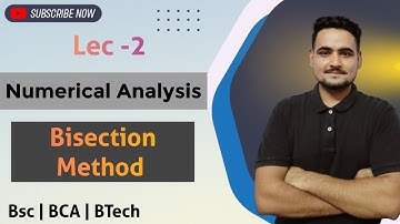 Bisection method | Lec - 02 | Numerical Methods For Bsc 3rd year | Mathematical physics