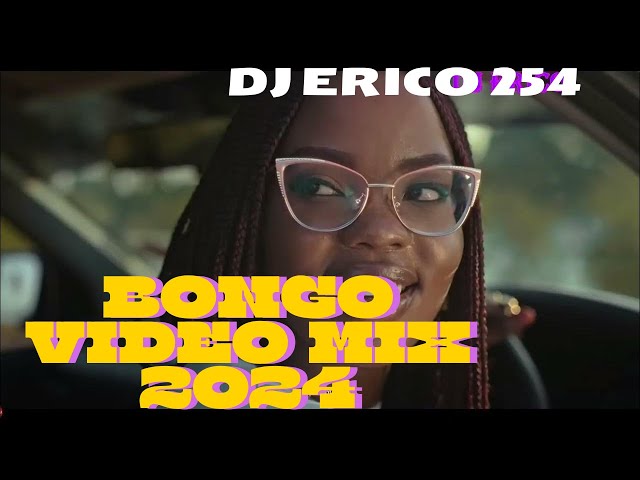 BONGO VIDEO MIX 2024 lDJ ERICO 254lJAY MELODY,ZUCHU,PHINA,NANDY MARIOO,LEXSIL,JOVIAL,NADIA MUKAMI... class=