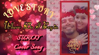 LOVE STORY Where Do I Begin | Suroy Cover Song with Lyrics