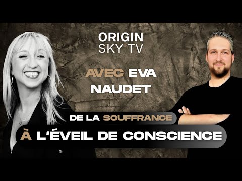 De la Souffrance à l’Éveil | Avec Eva Naudet