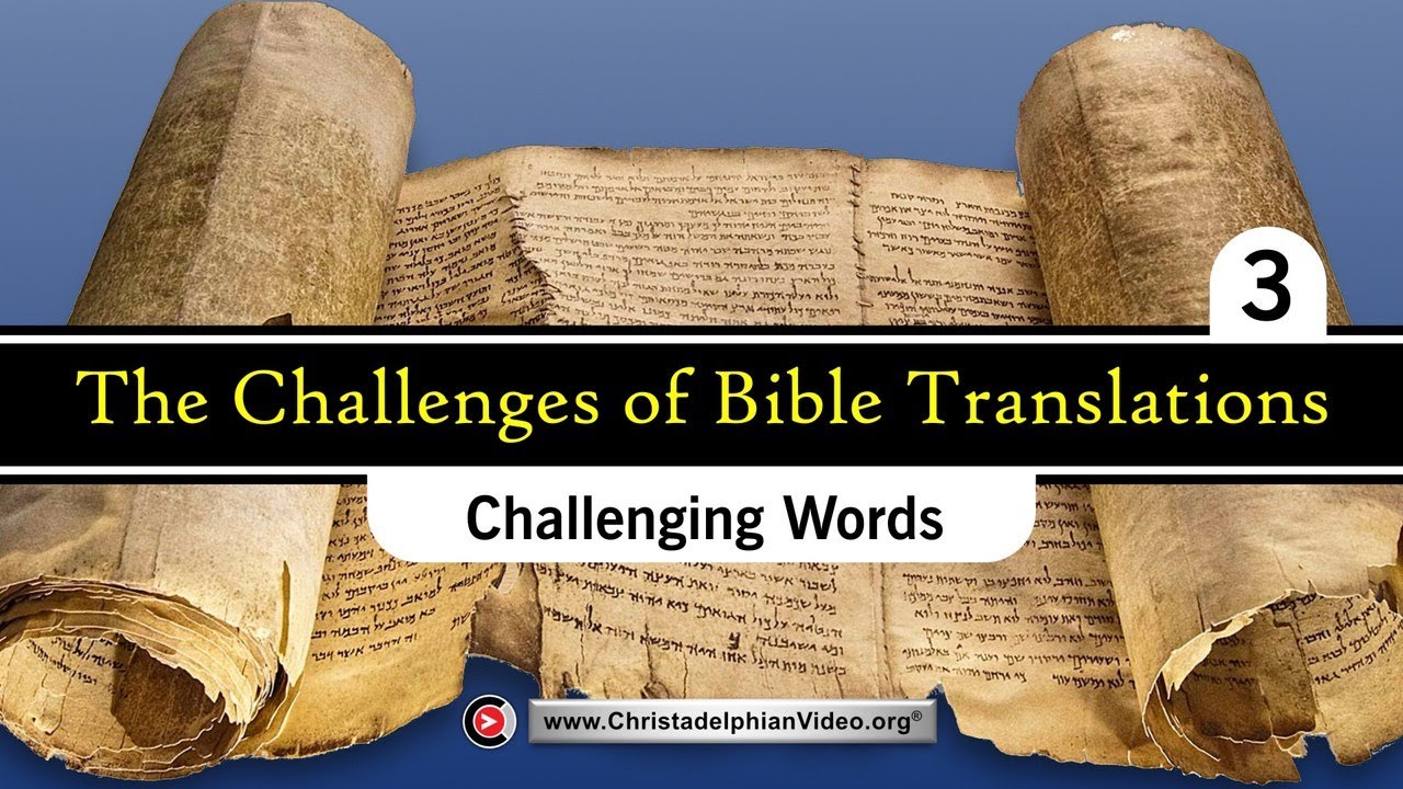 The Challenge Of Bible Translations 3 Challenging Words YouTube The Challenge Of Bible Translations 3 Challenging Words YouTube