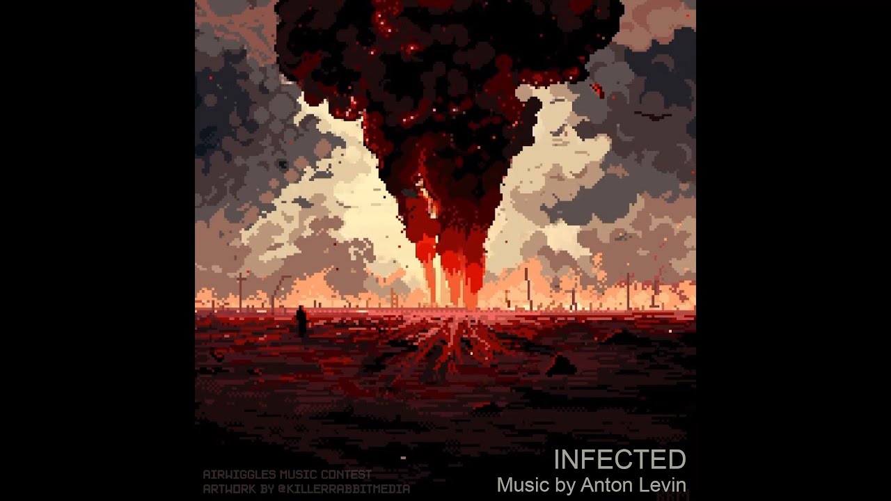 Infected - Anton Levin - Airwiggles music Contest / 