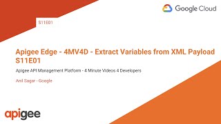 Apigee Edge - 4MV4D - Extract Variables from XML Payload  - S11E01