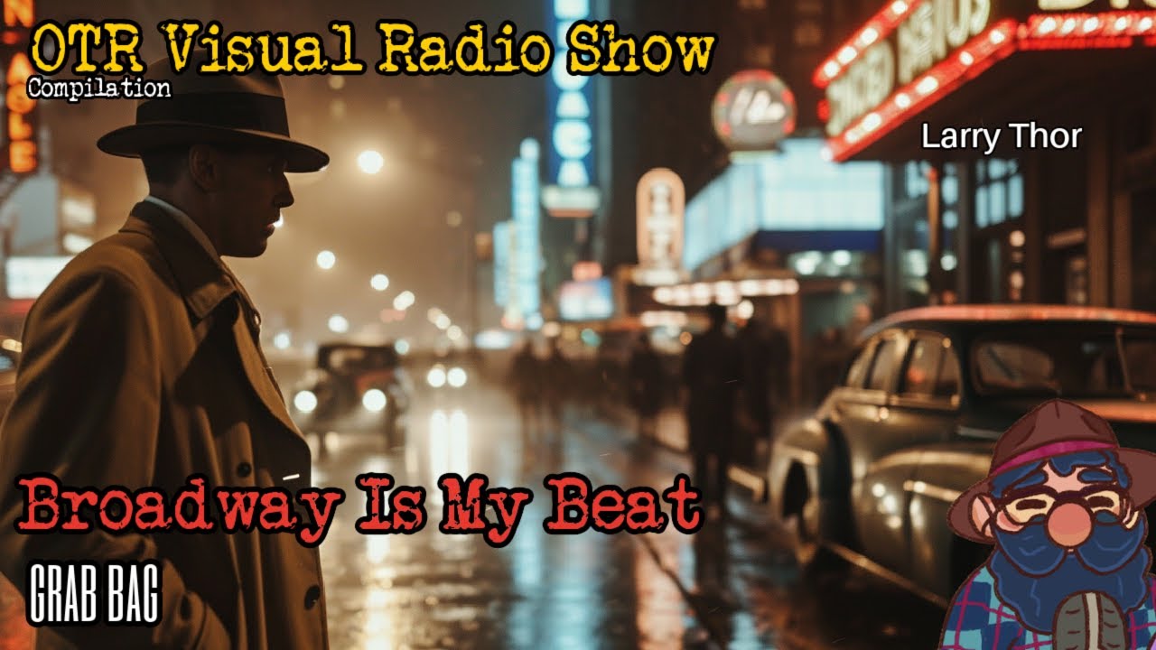 Broadway Is My Beat The OTR Visual Radio Show YouTube