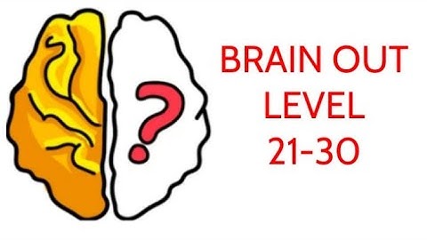 BRAIN OUT LEVEL 21-30