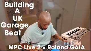 From Tracklib Sample to UK Garage Vibe MPC Live 2 x Roland GAIA (Studio Session)