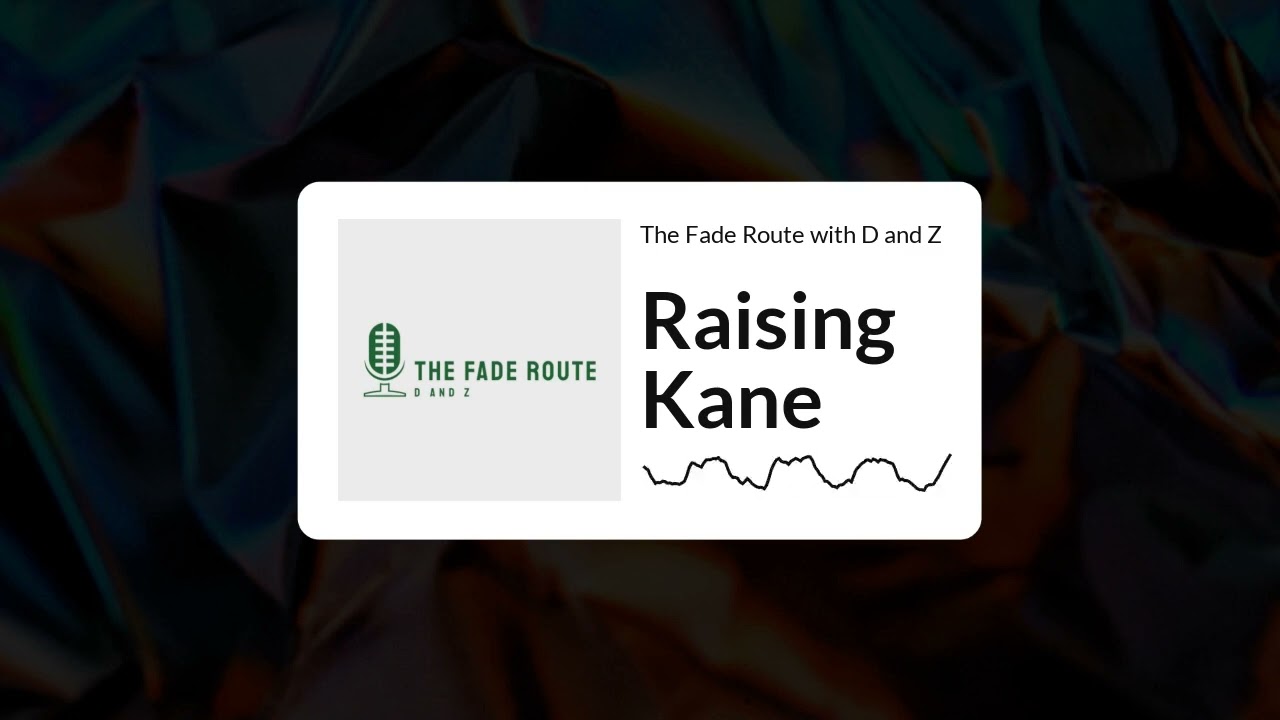 The Fade Route with D and Z - Raising Kane