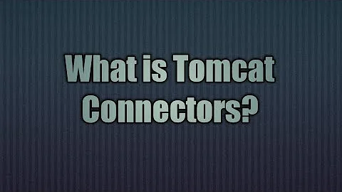 6.Tomcat Connectors