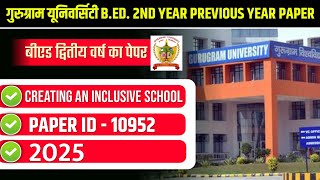 GURUGRAM UNIVERSITY (GU) B.ED 2ND YEAR PREVIOUS YEAR PAPER 2025 | PAPER CREATING AN INCLUSIVE SCHOOL