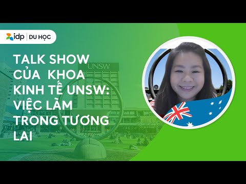Video HỘI THẢO DU HỌC ÚC | TALK SHOW KHOA KINH TẾ UNSW: VIỆC... - YouTube