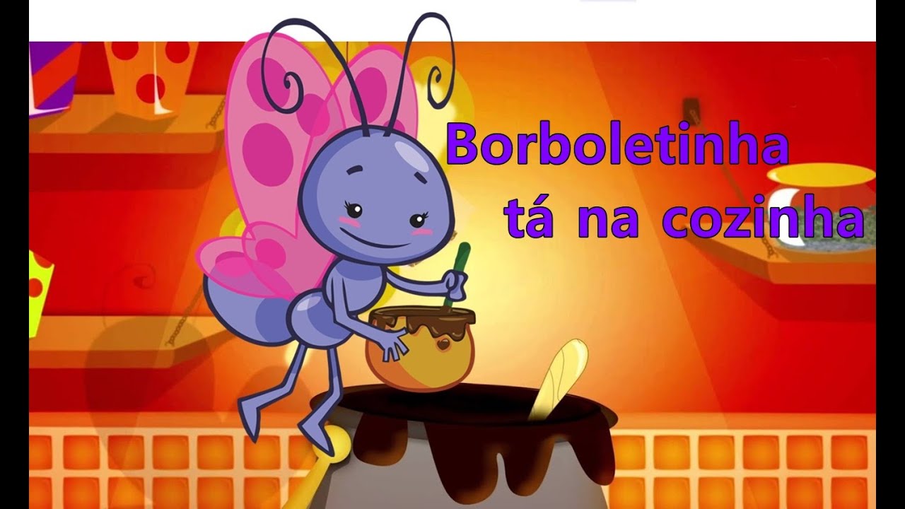 Borboletinha Tá Na Cozinha... - História Cantada #infânciaemdestaque # ...