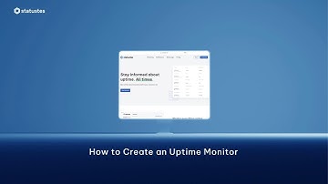 How to Create an Uptime Monitor: Step-by-Step Guide