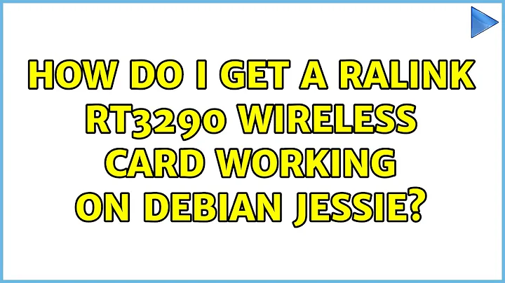 How do I get a Ralink RT3290 wireless card working on Debian Jessie? (3 Solutions!!)