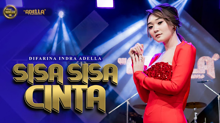 SISA SISA CINTA - Difarina Indra Adella - OM ADELLA