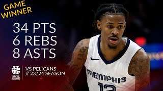 Ja Morant 34 pts 6 rebs 8 asts vs Pelicans 23/24 season