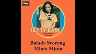 BALADA SEORANG MINTA MINTA TETTY KADI