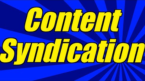 How To Use Content Syndication To Get More Views