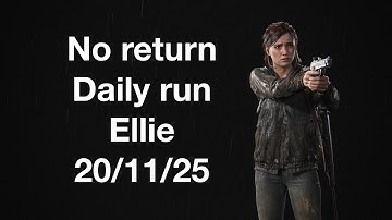 TLOU Part II. No return, daily run as Ellie (20/11/25)