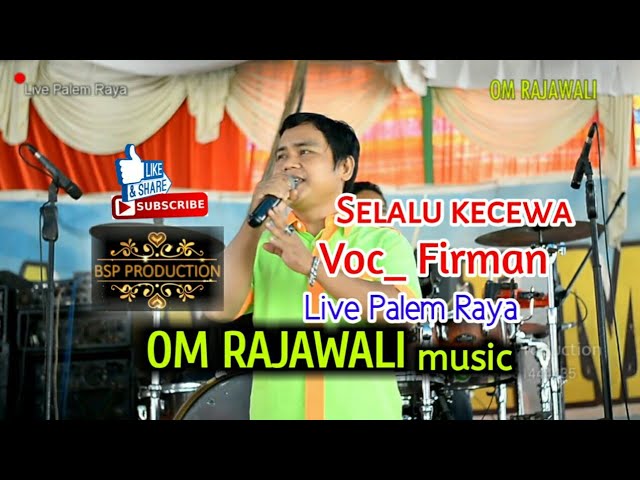 Om.Rajawali Music II Selalu kecewa II voc Firman II BSP Production II WD Ariyanto u0026 Fitriyani class=