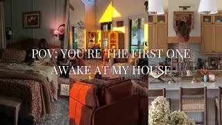 POV: You’re the First One Awake at My House