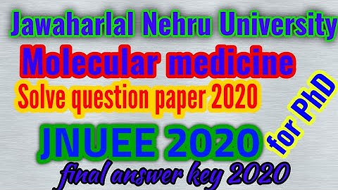 Molecular medicine (CMMH) SOLVE QUESTION PAPER OF JNUEE 2020 for PHD#jnuee2020