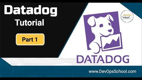 Datadog Tutorial Part 1