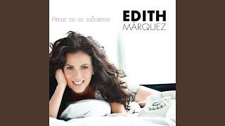 Vignette de la vidéo "Edith Márquez - A Partir de Hoy"