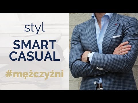 Wideo: Smart Casual Dla Mężczyzn: Przewodnik Po Stylu - Styl Mody