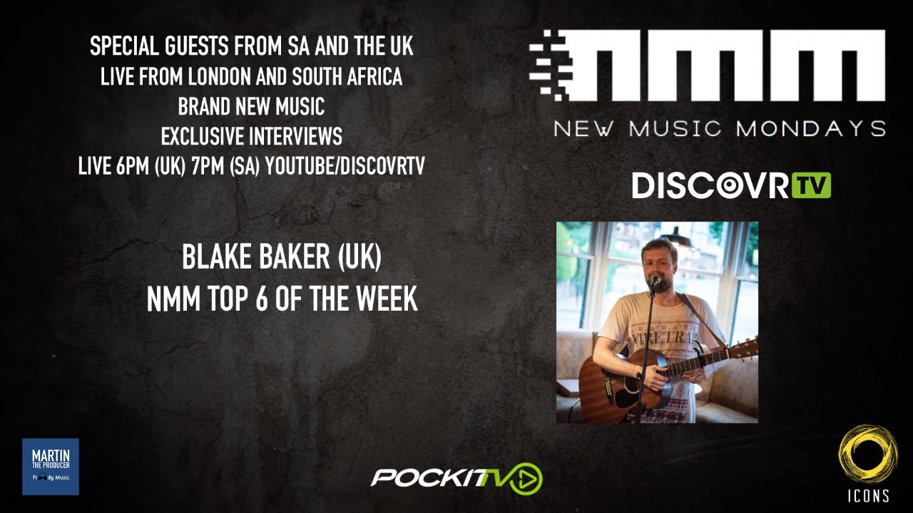 New Music Mondays LIVE with Blake Baker (UK) and our NMM Top6