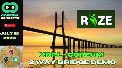 A COREUM XRPL 2 WAY BRIDGE HAS RIZEN ( Demo, Full Interview Soon )